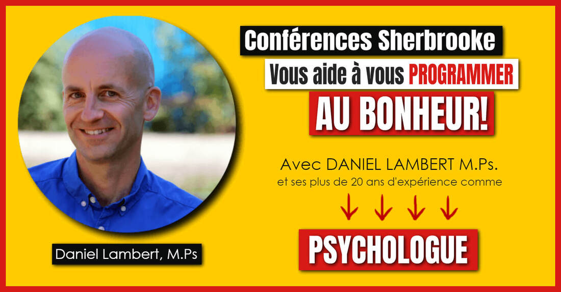 Conférences Sherbrooke - Daniel Lambert, Programmez-vous au bonheur
